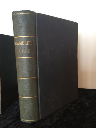 Rare 1857 1st Ed The Gambler’s Life By “the Reformed Gambler” Jonathan H.  Green