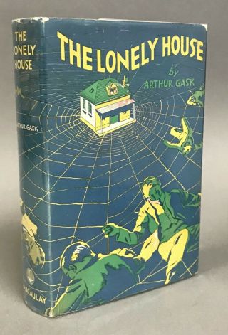 First Edition W/ Dj Arthur Gask The Lonely House The Macaulay Co.  1931