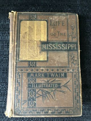 Life On The Mississippi By Mark Twain Copyright 1874 Over 300 Illustrations