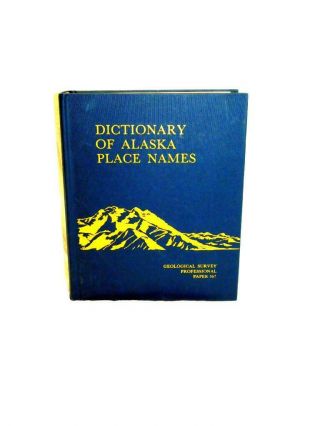 Dictionary Of Alaska Place Names 1971 Us Geological Survey Book Native Rivers