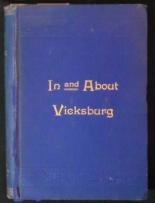In And About Vicksburg:an Illustrated Guide Book To Vicksburg,  Miss Hbk 1890 Vg,