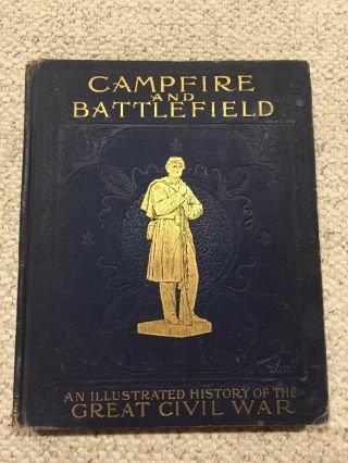 Campfire And Battlefield.  An Illustrated History Of The Civil War.  Johnson 1894?
