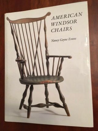 American Windsor Chairs,  Nancy Goyne Evans,  Early Us Furniture History,  1st Ed.