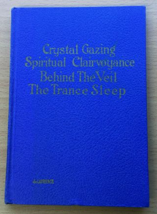 Crystal Gazing And Spiritual Clairvoyance Dr L W De Laurence 1913