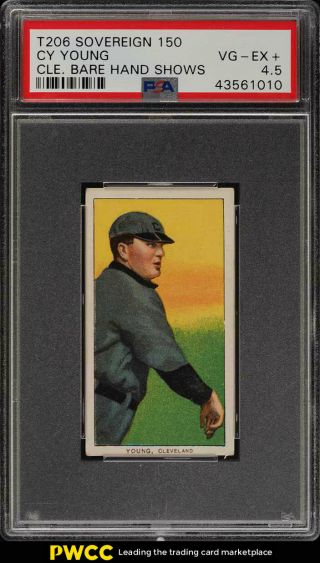 1909 - 11 T206 Cy Young Bare Hand Shows,  Sovereign Psa 4.  5 Vgex,  (pwcc)