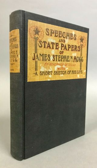 Texana] First Edition Speeches And State Papers Of James Stephen Hogg 1905