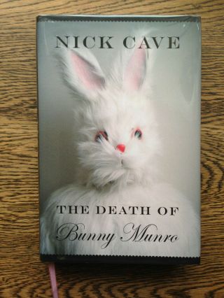Nick Cave – The Death Of Bunny Munro (1st Uk 2009 Hb With Dw) Signed