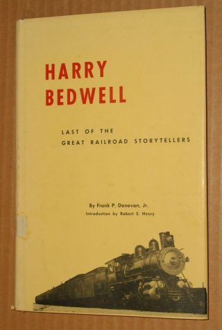 Vintage 1959 H.  Bedwell Last Of The Great Railroad Storytellers Hc/dj Book