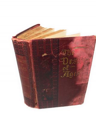 1898 The Desire Of Ages By Mrs.  E.  G.  White.  Illustrated First Edition