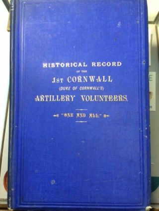 Historical Record 1st Cornwall Artillery Volunteers 1st Ed.  Cornish History