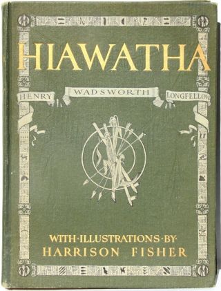 The Song Of Hiawatha By Longfellow Illustrated By Harrison Fisher 1906