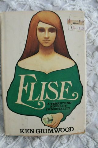 Elise: A Terrifying Novel Of Immortality By Ken Grimwood 1979 First Edition