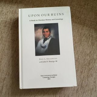 Upon Our Ruins - A Study In Cherokee History And Genealogy