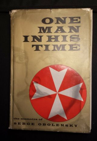 One Man In His Time By Prince Serge Obolensky - War Hero - Signed 1st Edition Hc