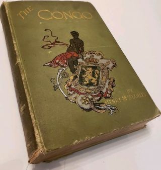 The Congo By Henry M Stanley Vol 1 / 1885 Book With Map