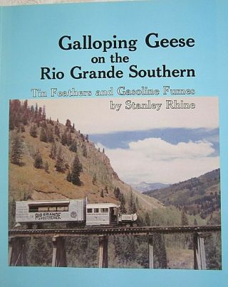 Galloping Geese On The Rio Grande Southern,  Tin Feathers & Gasoline Fumes