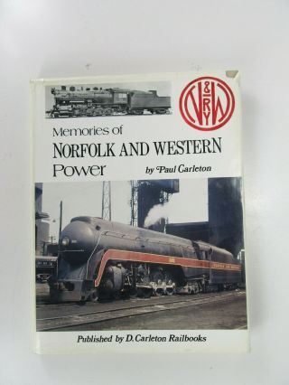 Memories Of Norfolk And Western Power By Paul Carleton.  Railroad Book.