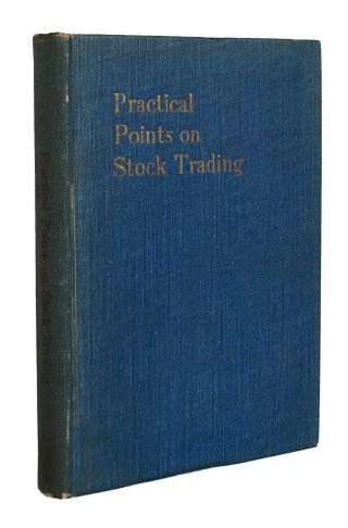 1918 Practical Points Stock Market Trading 1st Ed.  Wall Street Richard Wyckoff