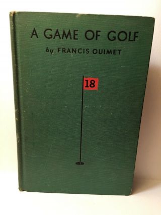 1932 Book A Game Of Golf By Francis Ouimet Rare Sports 2