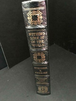 Stephen Ambrose " Nothing Like It In The World " Signed Easton Press 1st Ed.