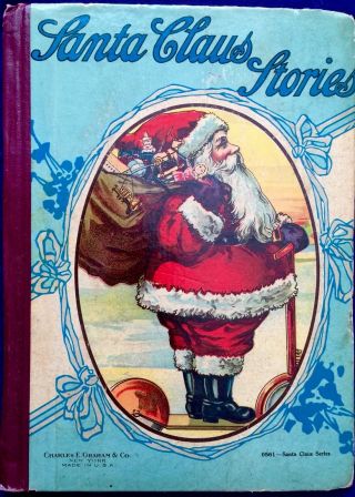Santa Claus Stories Antique Victorian 1900’s Christmas Picture Story Book