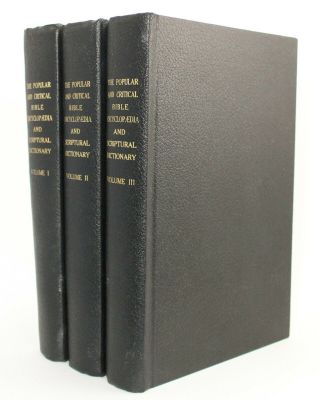 The Popular And Critical Bible Encyclopedia Scriptural Dictionary 3 Volume Set