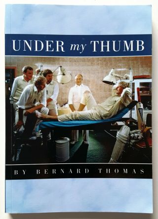 Signed By Bernard Thomas (to Doug Insole),  " Under My Thumb ",  1st /1st 2011,  Rare
