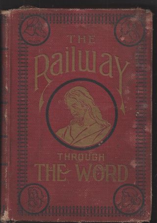 The Railway Through The Word By Montgomery Essig 1903 Oversize Bible Review