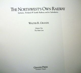The Northwest ' s Own Railway,  by Walter Grande.  2 volumes,  1992 & 1997.  HCs in DJ 2