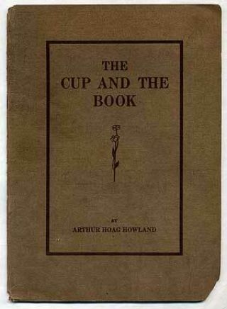 Arthur Hoag Howland / The Cup And The Book Signed 1st Edition 1907