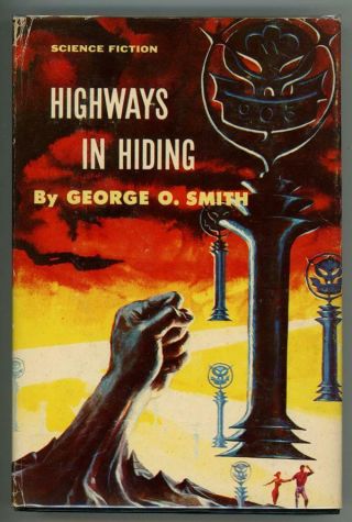 Highways In Hiding By George O.  Smith 1st Edition
