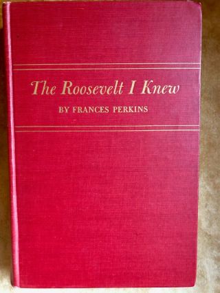Frances Perkins The Roosevelt I Knew Signed 2nd Printing