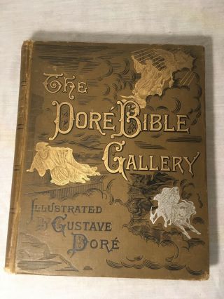 The Dore Bible Gallery 100 Illustrations By Gustave Dore C.  1880 