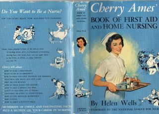 CHERRY AMES BOOK OF FIRST AID AND NURSING by Helen Wells G&D in dj 3