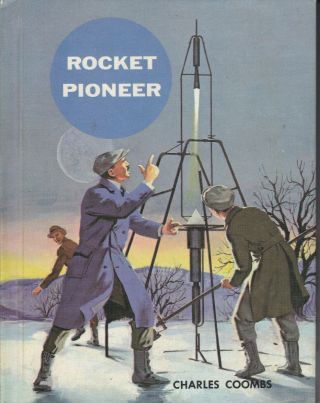 Rocket Pioneer Charles Coombs 1st Edition Hc 1965 Robert Goddard