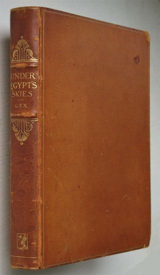 Under Egypt’s Skies • Lydia E.  Painter • Privately Printed/1 Of 250 Copies 1910