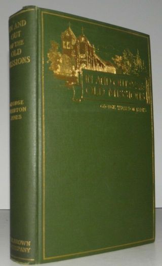 In And Out Of The Old Missions Of California James 1st Edition Vg,  142 Photos