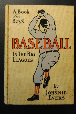 1910 Baseball In The Big Leagues By Chicago Cubs Johnnie Evers First Edition