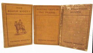 Theodore Roosevelt - Wilderness Hunter / Rough Riders / Hunting - Early Hc Set