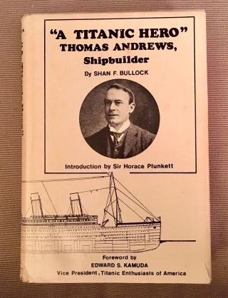 Thomas Andrews Shipbuilder Shan Bullock 1973 Titanic Olympic White Star Line