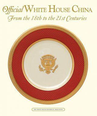 Official White House China,  From The 18th To The 21st Centuries By Allman,  Wi…