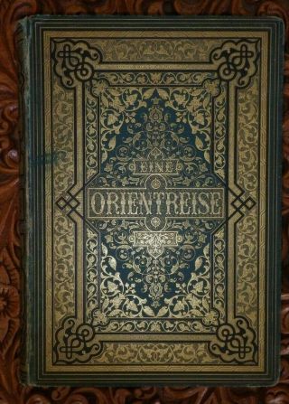 An Oriental Travel Journey From 1881 1885 Eine Orientreise Crown Prince Rudolf