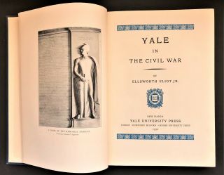 1932 1st Edition: Eliot: Yale In The Civil War Hardcover: History & Military