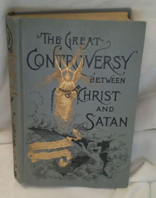 The Great Controversy Between Christ And Satan Mrs.  E.  G.  White 1888