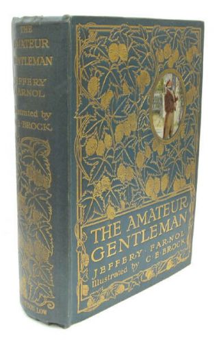 Jeffery Farnol,  C E Brock / The Amateur Gentleman A Romance Signed