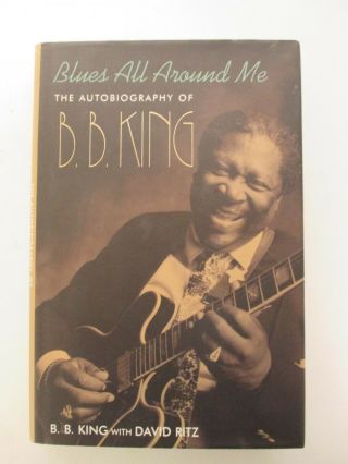 Signed By B.  B.  King " Blues All Around Me Autobiography " 1st Printing Ed Hardback