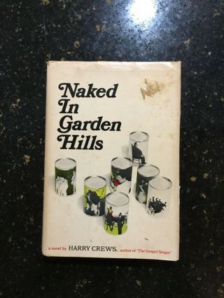 Naked In Garden Hills • 1st Edition • Harry Crews