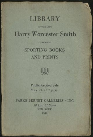 Library Of The Late Harry Worcester Smith Comprising Sporting Books 1st Ed 1948