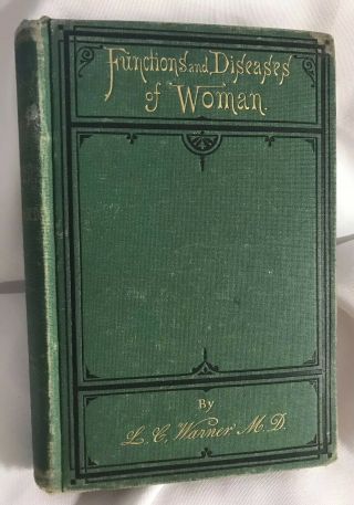 1873 Functions And Diseases Of Woman By Lucien Warner Hc Vg,