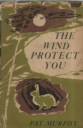 Pat Murphy - " The Wind Protect You " - Precedes " Watership Down " - 1st Edn (1946)